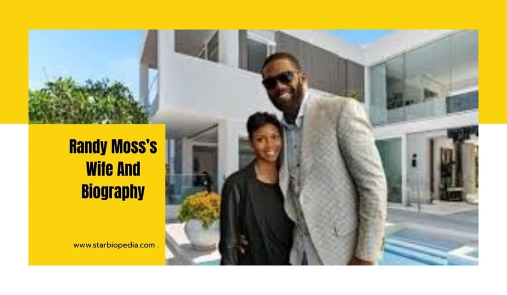 Randy Moss’s Wife And Biography