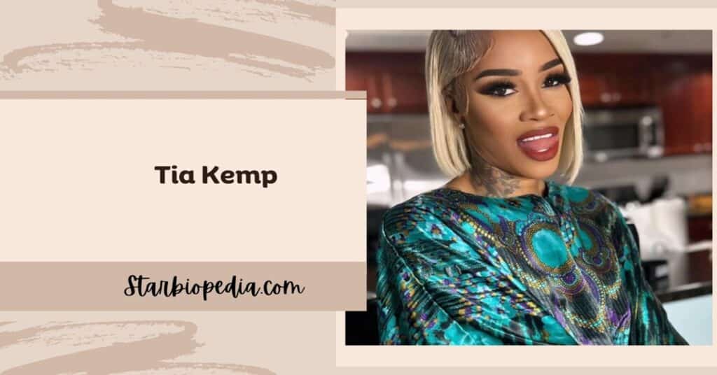 Tia Kemp, Age, Net Worth, Height, Weight, Career, and More